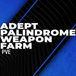 adept-palindrome-weapon-farm-boosting
