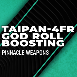 taipan-fr4-god-roll-boosting